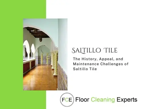 The History, Appeal, and Maintenance Challenges of Saltillo Tile